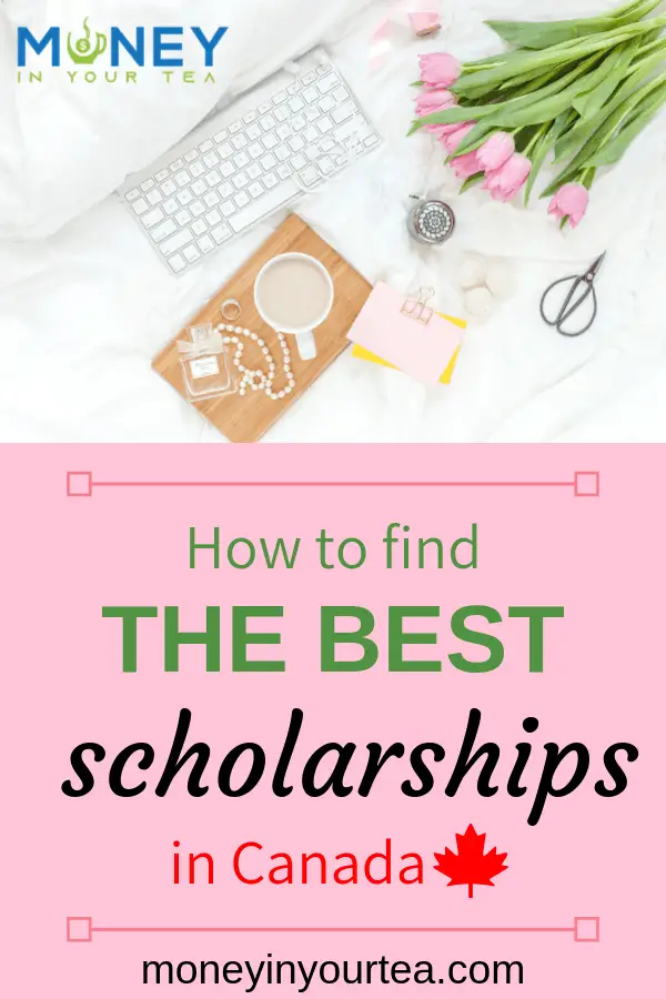 How to find the best scholarships in Canada, at moneyinyourtea.com
