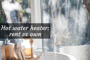 Hot water heater: rent vs own