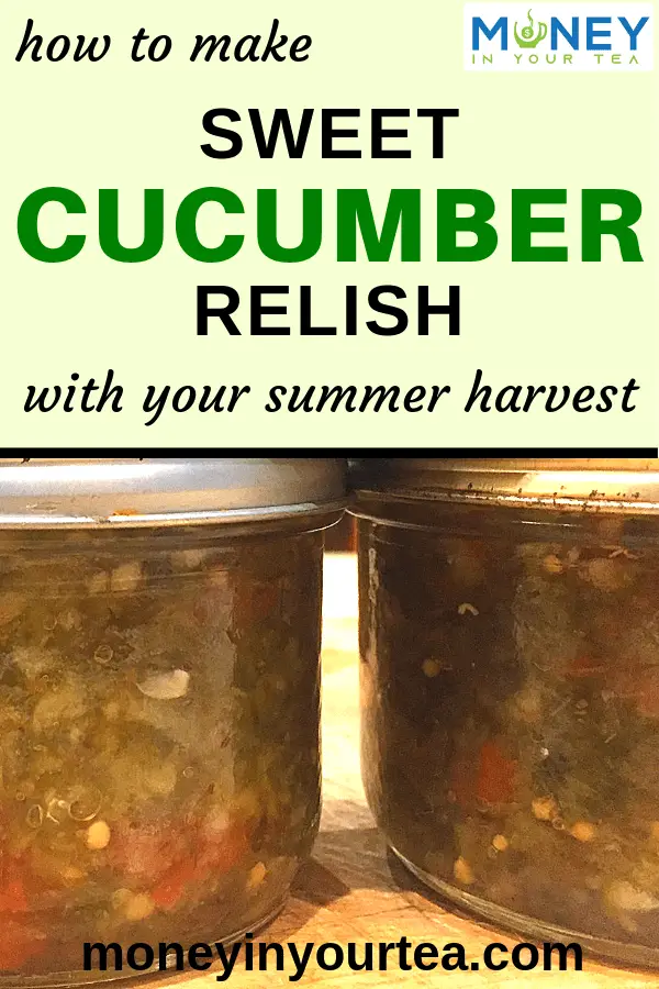 How to make Sweet Cucumber Relish from Moneyinyourtea.com