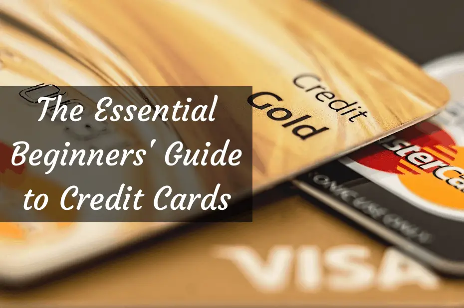 The Essential Beginners' Guide To Credit Cards - Money In Your Tea