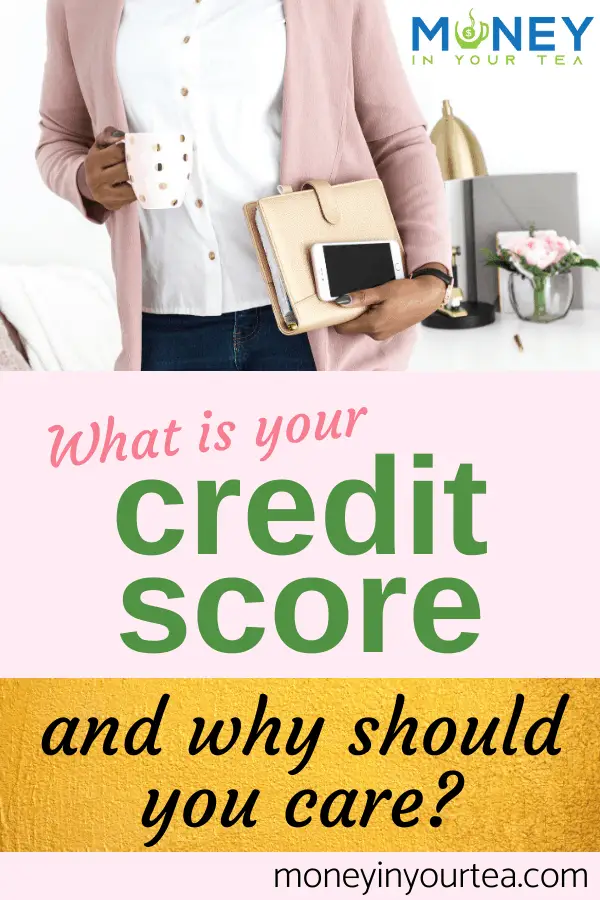 What is your credit score and why should you care