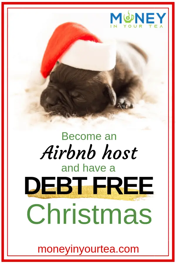 Sleeping puppy with Santa hat and text overlay, "Become an Airbnb host and have a debt free Christmas" by moneyinyourtea.com