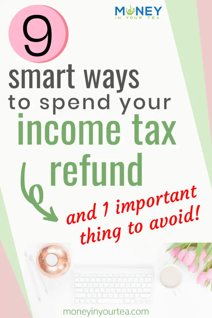 Smart ways to spend your income tax refund wisely, from moneyinyourtea.com