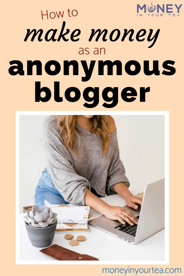 How to make money as an anonymous blogger under a pen name