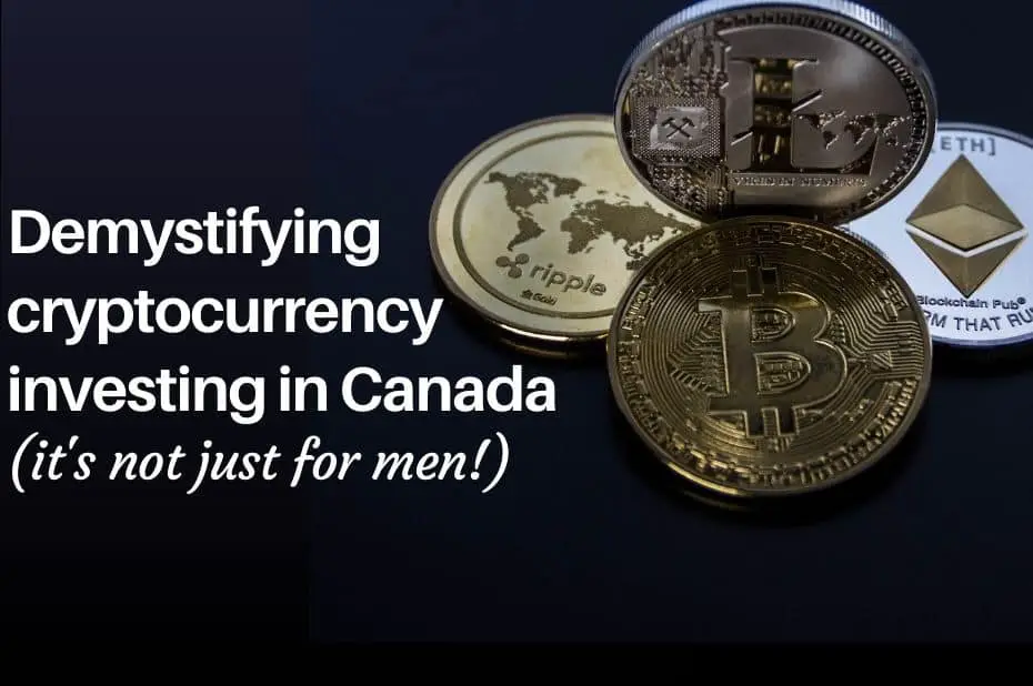 Demystifying Cryptocurrency Investing in Canada (it's not just for men!)